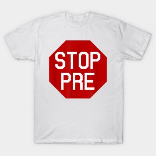 stop pre T-Shirt